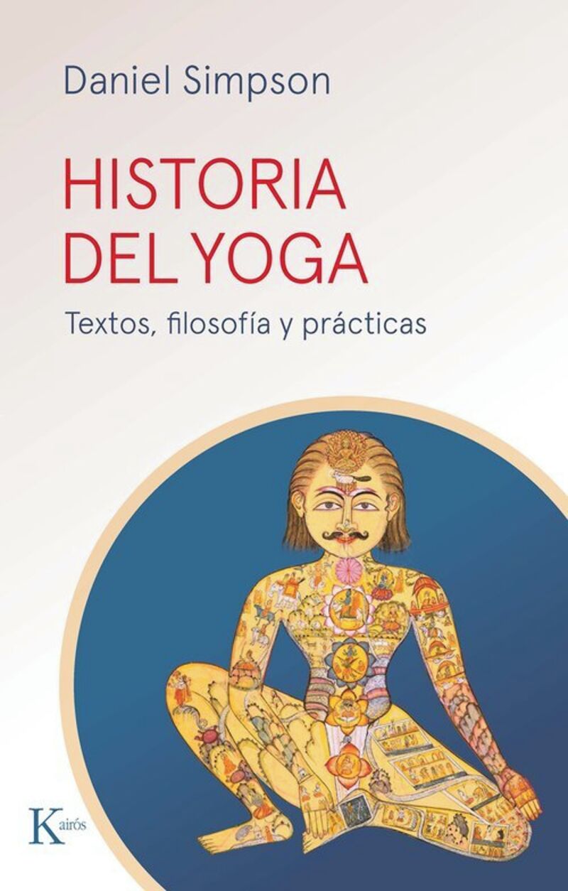 HISTORIA DEL YOGA - TEXTOS, FILOSOFIA Y PRACTICAS