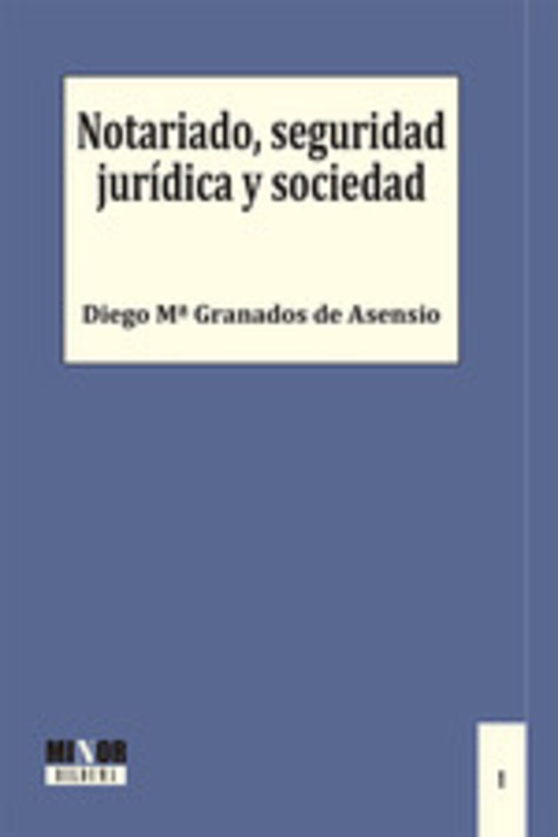 notariado, seguridad juridica y sociedad - Diego M. Granados De Asensio