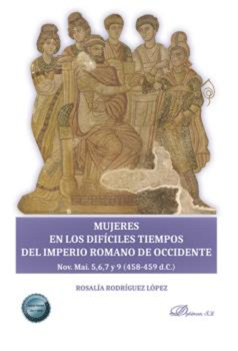 MUJERES EN LOS DIFICILES TIEMPOS DEL IMPERIO ROMANO DE OCCIDENTE - NOV. MAI. 5, 6, 7 Y 9 (458-459 D. C. )
