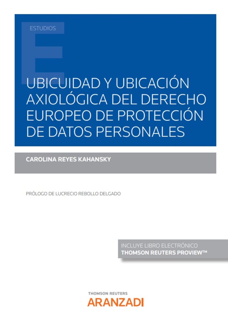 UBICUIDAD Y UBICACION AXIOLOGICA DEL DERECHO EUROPEO DE PROTECCION DE DATOS PERSONALES (DUO)