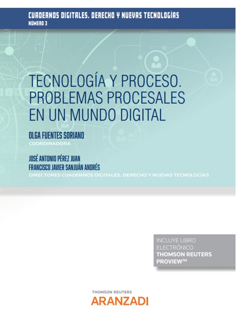 (3 ED) TECNOLOGIA Y PROCESO - PROBLEMAS PROCESALES EN UN MUNDO DIGITAL-CUADERNOS DIGITALES LEGALTECH (DUO)