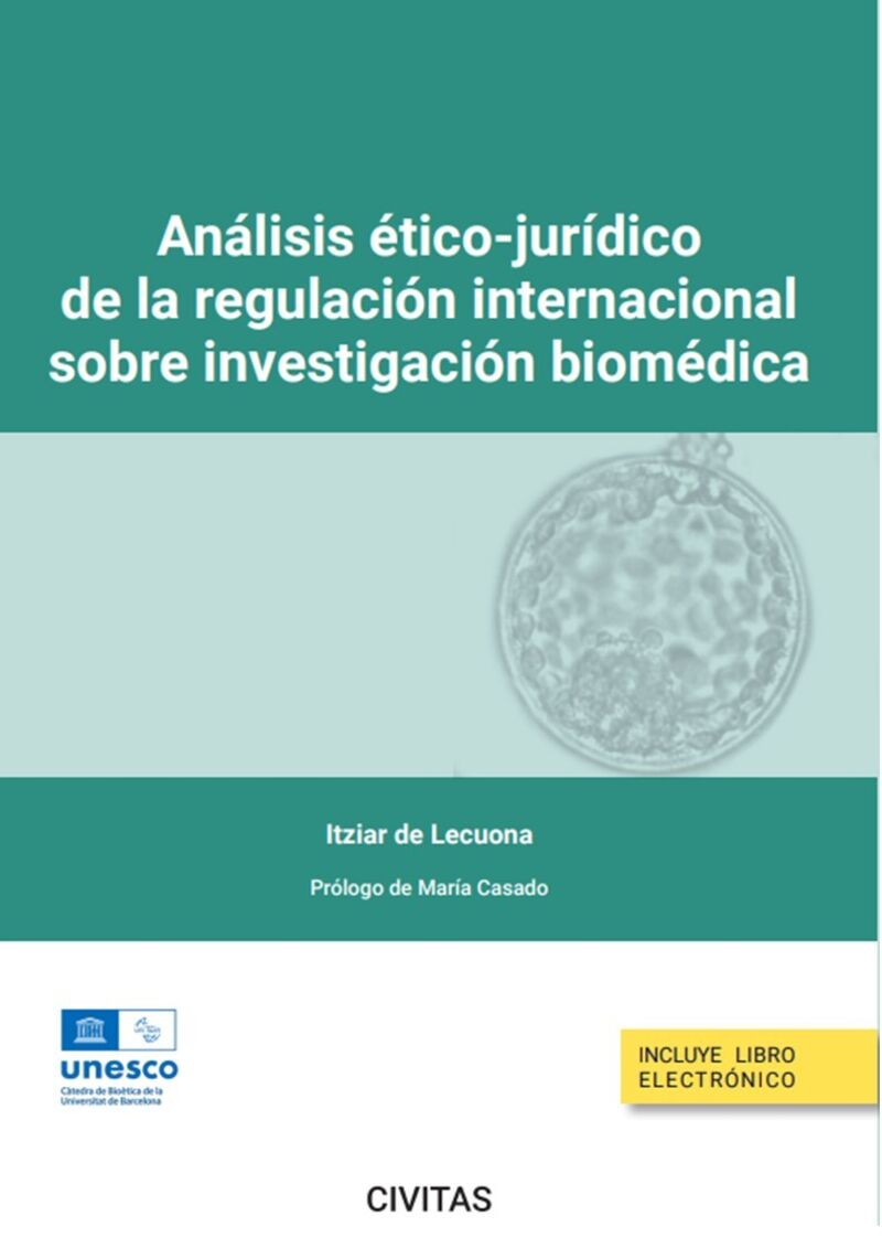 analisis etico-juridico de la regulacion internacional sobre investigacion biomedica (duo) - Itziar De Lecuona