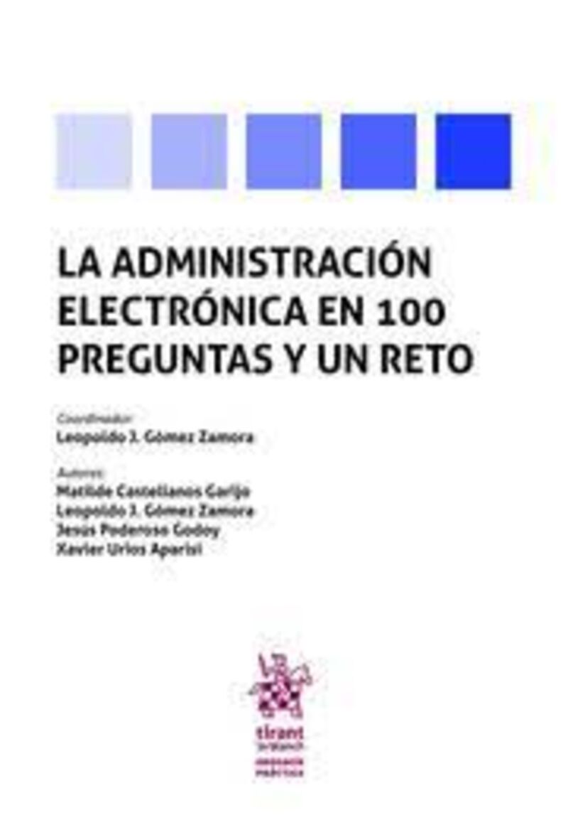 la administracion electronica en 100 preguntas y un reto - Leopoldo J. Gomez Zamora (coord. )