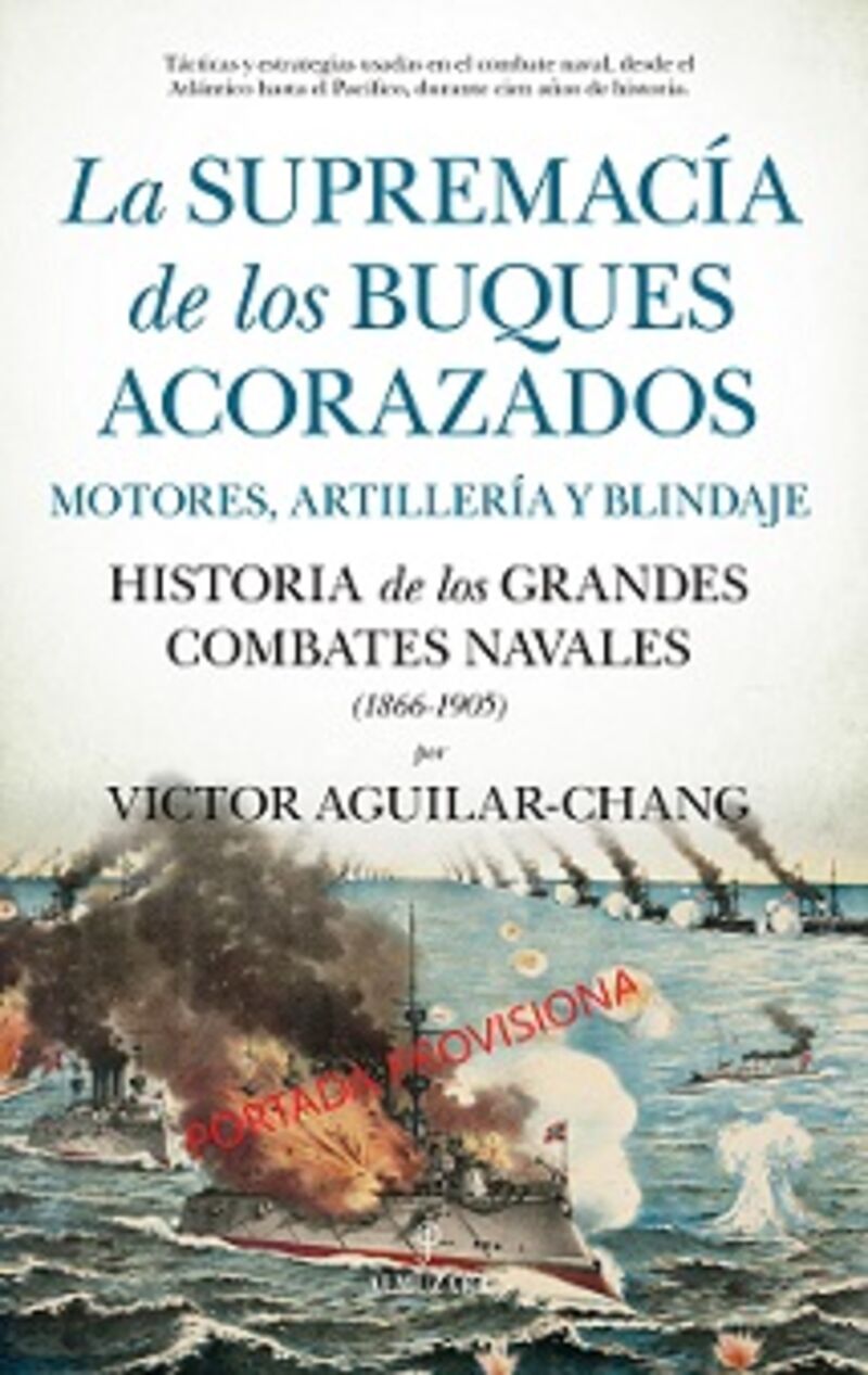 la supremacia de los buques acorazados - Victor Aguilar-Chang
