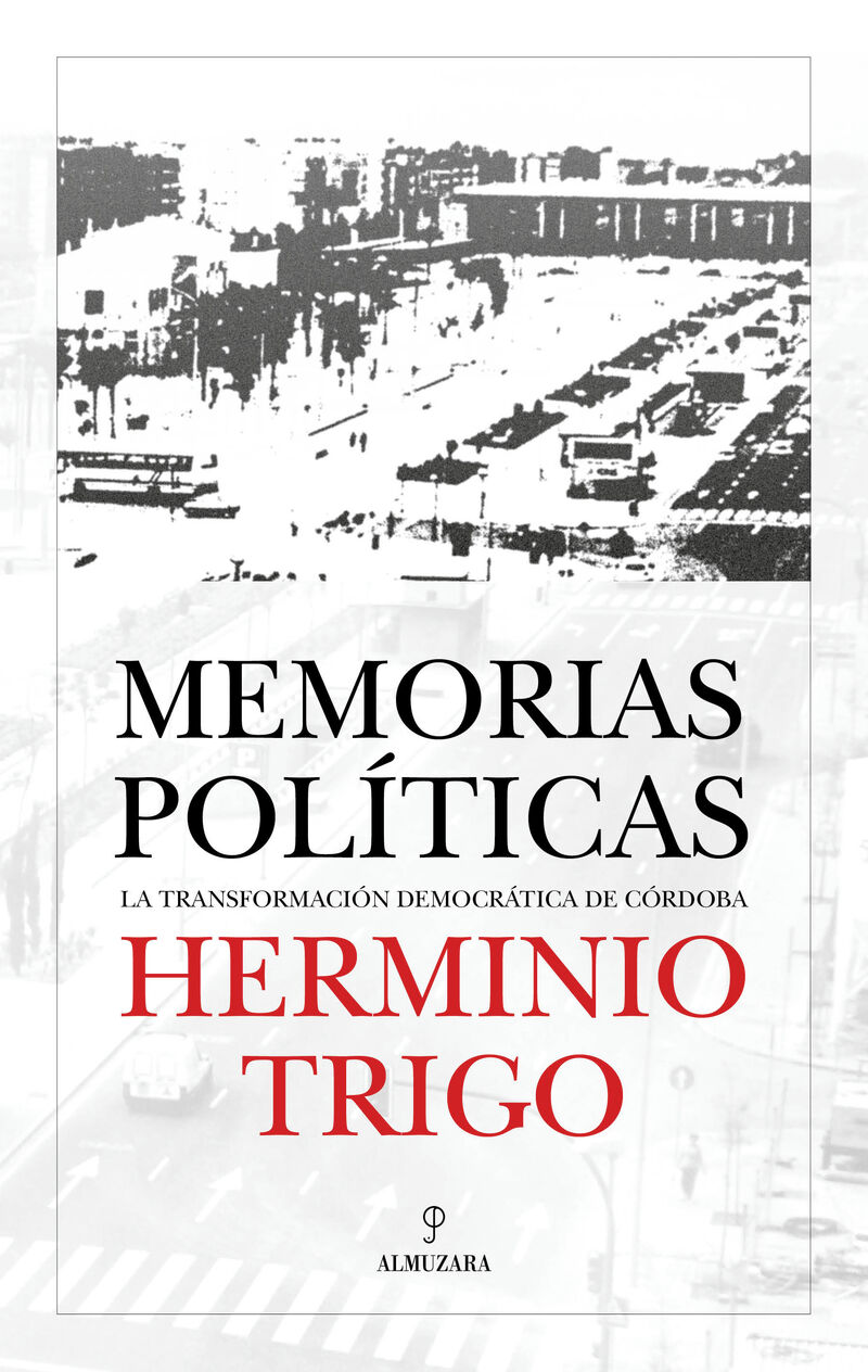 MEMORIAS POLITICAS - LA TRANSFORMACION DEMOCRATICA DE CORDOBA