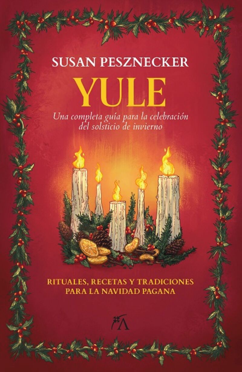 yule - una completa guia para la celebracion del solsticio de invierno - Susan Pesznecker
