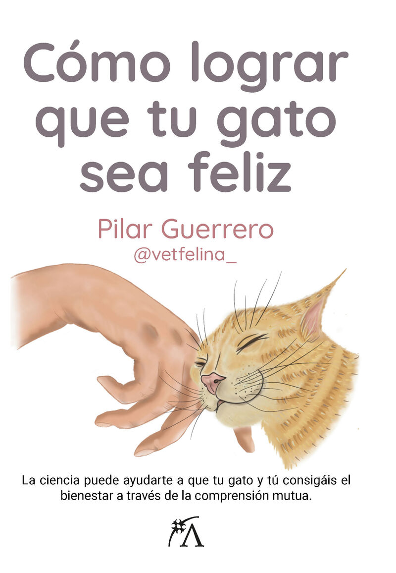 como lograr que tu gato sea feliz - Pilar Guerrero Garcia