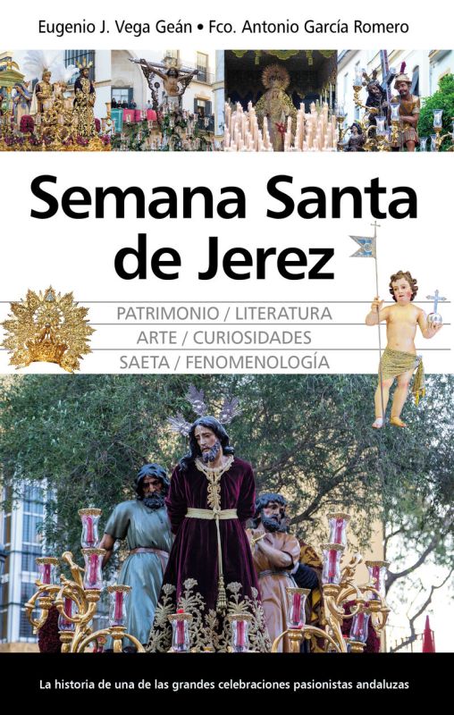 semana santa de jerez - Eugenio Jose Vega Gean / Francisco Antonio Garcia Romero