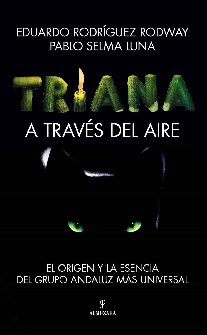 triana. a traves del aire - el origen y la esencia del grupo andaluz mas universal - Eduardo Rodriguez / Pablo Selma Luna