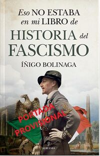 eso no estaba en mi libro de historia del fascismo - Iñigo Bolinaga