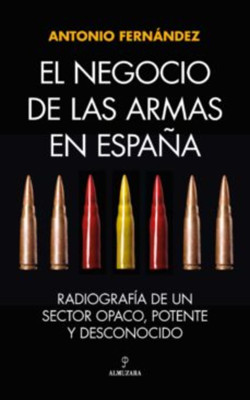 el negocio de las armas en españa - Antonio Fernandez Estevez