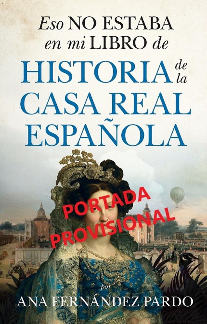 eso no estaba en mi libro de historia de la casa real (b) - Ana Fernandez Pardo