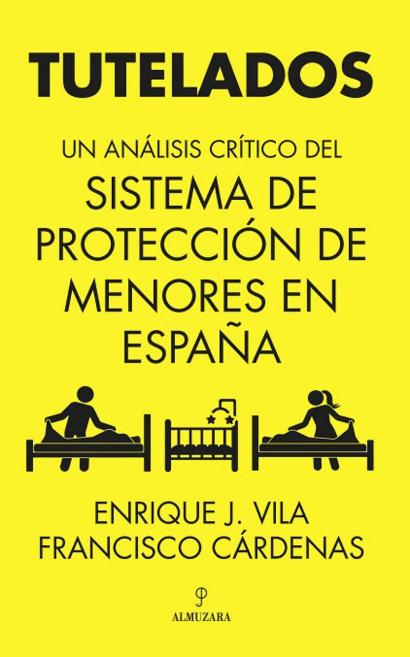 tutelados - un analisis critico del sistema de proteccion de menores en españa - Enrique Vila / Francisco Cardenas