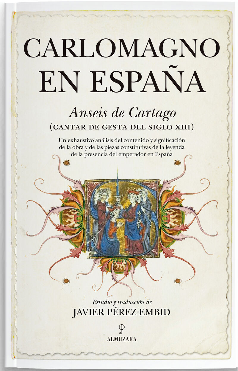 CARLOMAGNO EN ESPAÑA - ANSEIS DE CARTAGO (CANTAR DE GESTA DEL SIGLO XIII)