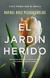 el jardin herido (xxxix premio jaen de novela 2023) - Rafael Ruiz- Pleguezuelos