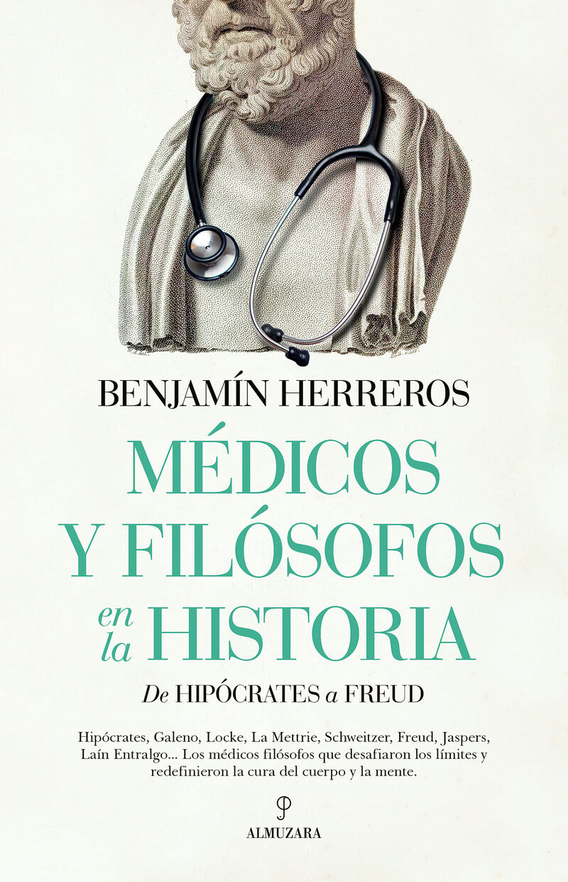 MEDICOS Y FILOSOFOS EN LA HISTORIA - DE HIPOCRATES A FREUD