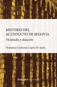 el misterio del acueducto de segovia - origen, historia y datacion - Domi Contreras Lopez De Ayala