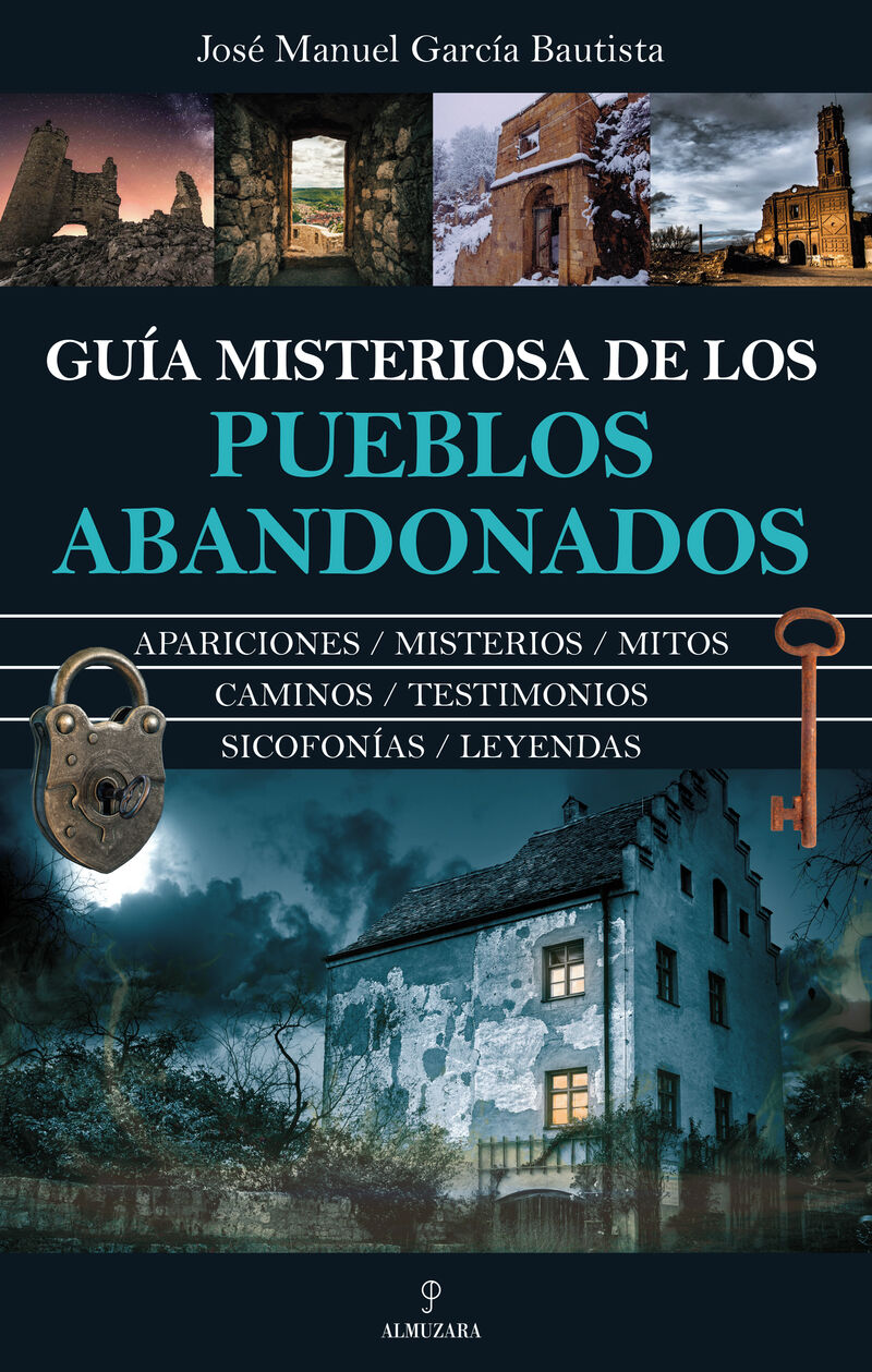 guia misteriosa de los pueblos abandonados - Jose Manuel Garcia Bautista