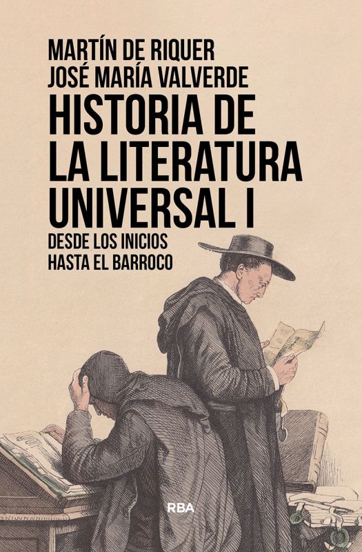 HISTORIA DE LA LITERATURA UNIVERSAL (VOL. 1) - DESDE LOS INICIOS HASTA EL BARROCO