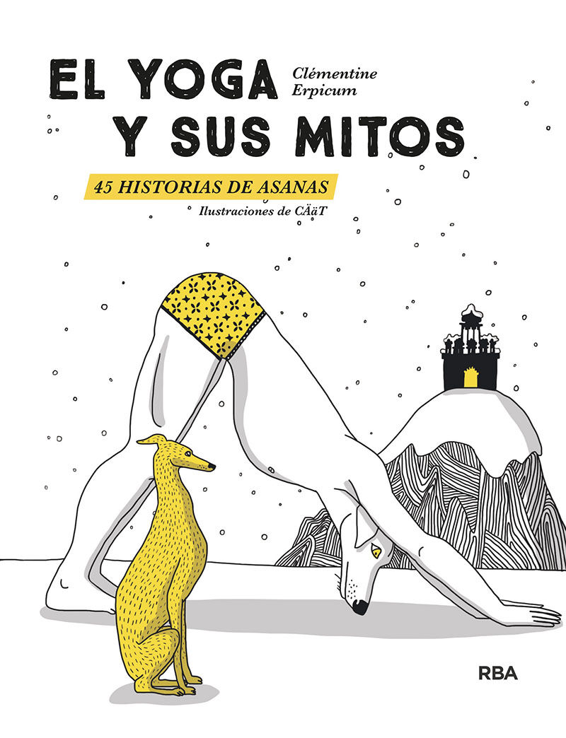 EL YOGA Y SUS MITOS - 45 HISTORIAS DE ASANAS