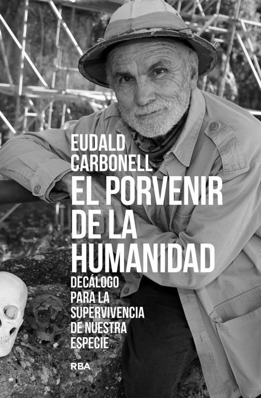 el porvenir de la humanidad - Eudald Carbonell Roura