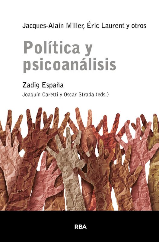 politica y psicoanalisis. escritos - Jacques-Alain Miller / Eric Laurent