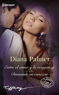 entre el amor y la venganza / domando un corazon - Diana Palmer