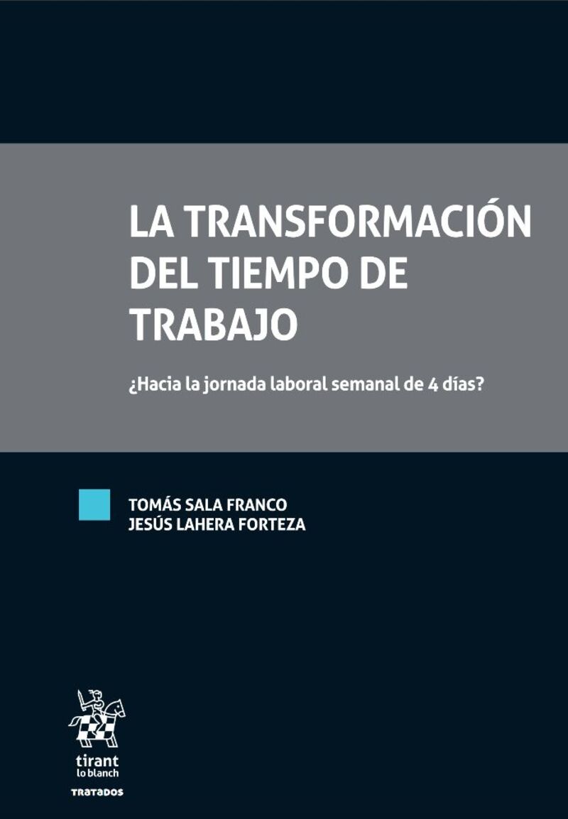 LA TRANSFORMACION DEL TIEMPO DE TRABAJO ¿HACIA LA JORNADA LABORAL SEMANAL DE 4 DIAS?