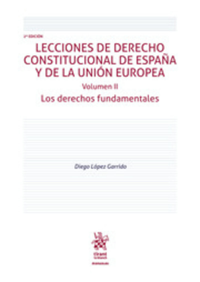 (2 ED) LECCIONES DE DERECHO CONSTITUCIONAL DE ESPAÑA Y DE LA UNION EUROPEA II - LOS DERECHOS FUNDAMENTALES