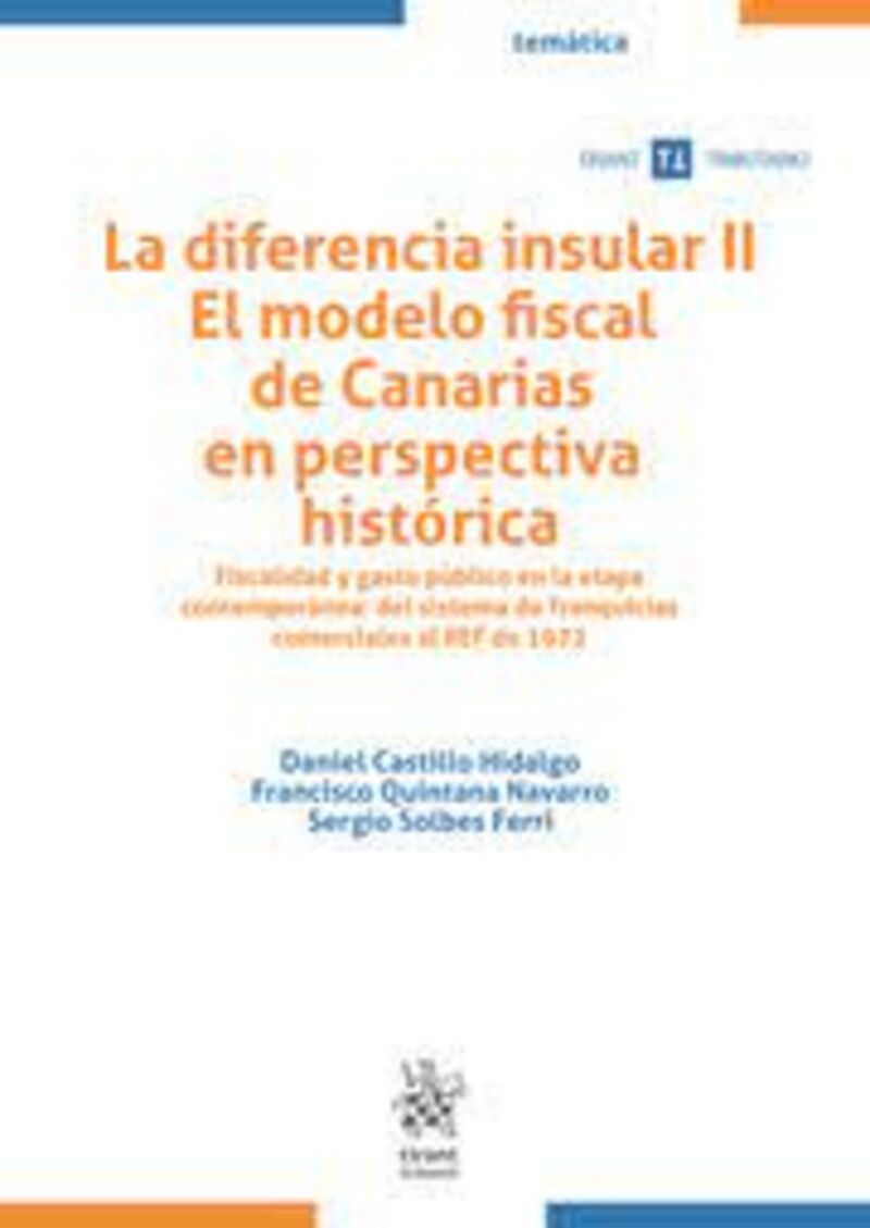 LA DIFERENCIA INSULAR II. EL MODELO FISCAL DE CANARIAS EN PERSPECTIVA HISTORICA. FISCALIDAD Y GASTO PUBLICO