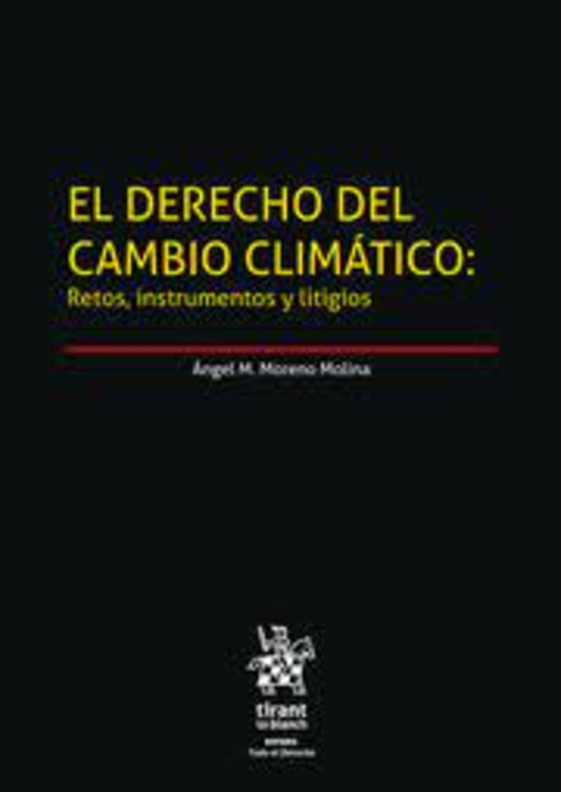 EL DERECHO DEL CAMBIO CLIMATICO - RETOS, INSTRUMENTOS Y LITIGIOS