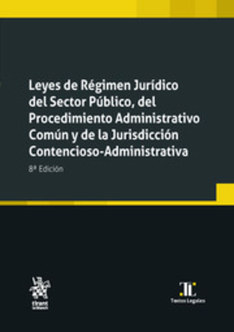 (8 ED) LEYES DE REGIMEN JURIDICO DEL SECTOR PUBLICO, DEL PROCEDIMIENTO ADMINISTRATIVO COMUN Y DE LA JURISDICCION CONTENCIOSO-ADMINISTRATIVA