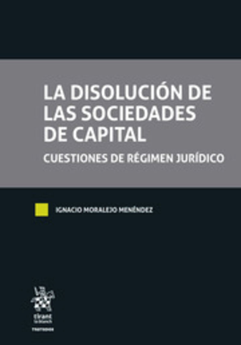 LA DISOLUCION DE LAS SOCIEDADES DE CAPITAL - CUESTIONES DE REGIMEN JURIDICO