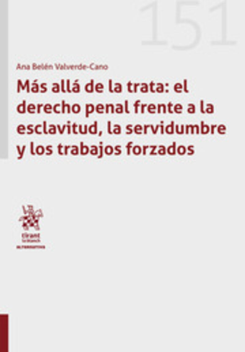 mas alla de la trata: el derecho penal frente a la esclavitud, la servidumbre y los trabajos forzados - Ana Belen Valverde Cano