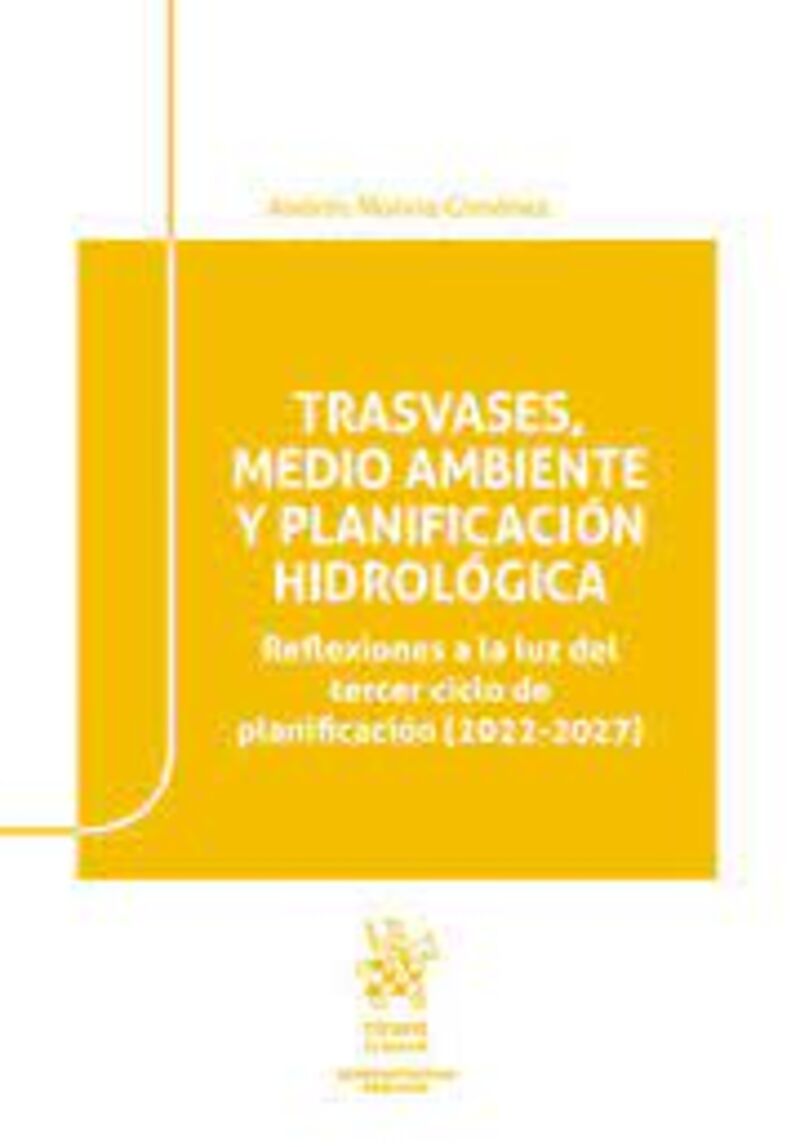 TRASVASES, MEDIO AMBIENTE Y PLANIFICACION HIDROLOGICA - REFLEXIONES A LA LUZ DEL TERCER CICLO DE PLANIFICACION (2022-2027)