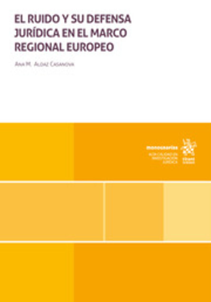 el ruido y su defensa juridica en el marco regional europeo - Ana Maria Aldaz Casanova