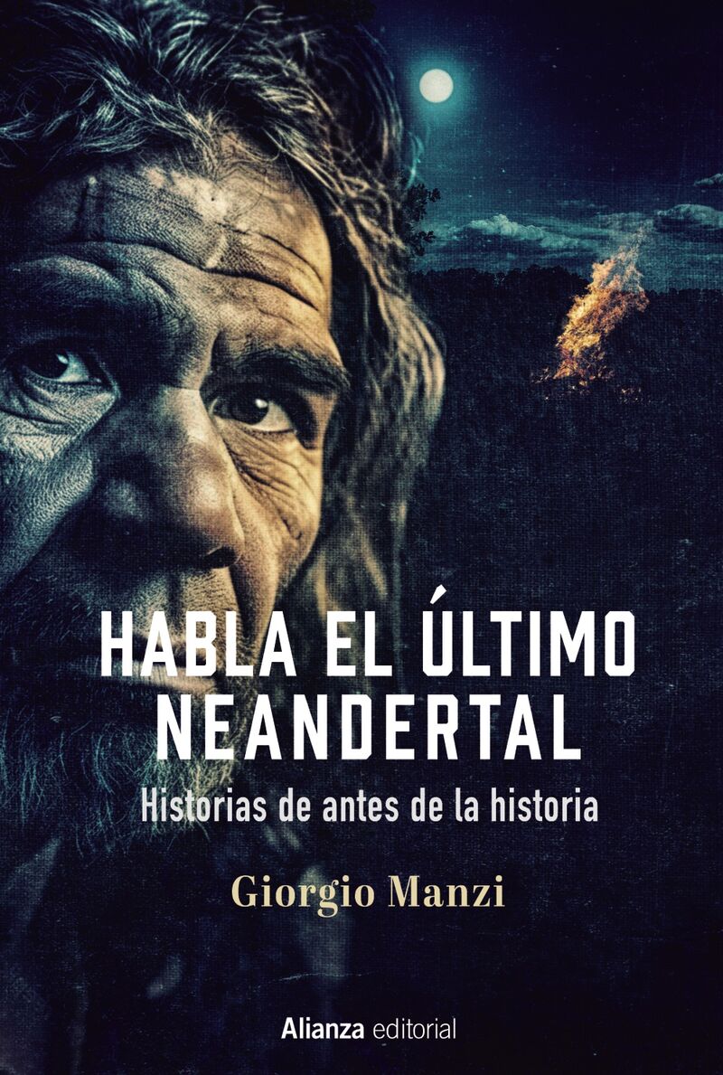 HABLA EL ULTIMO NEANDERTAL - HISTORIAS DE ANTES DE LA HISTORIA