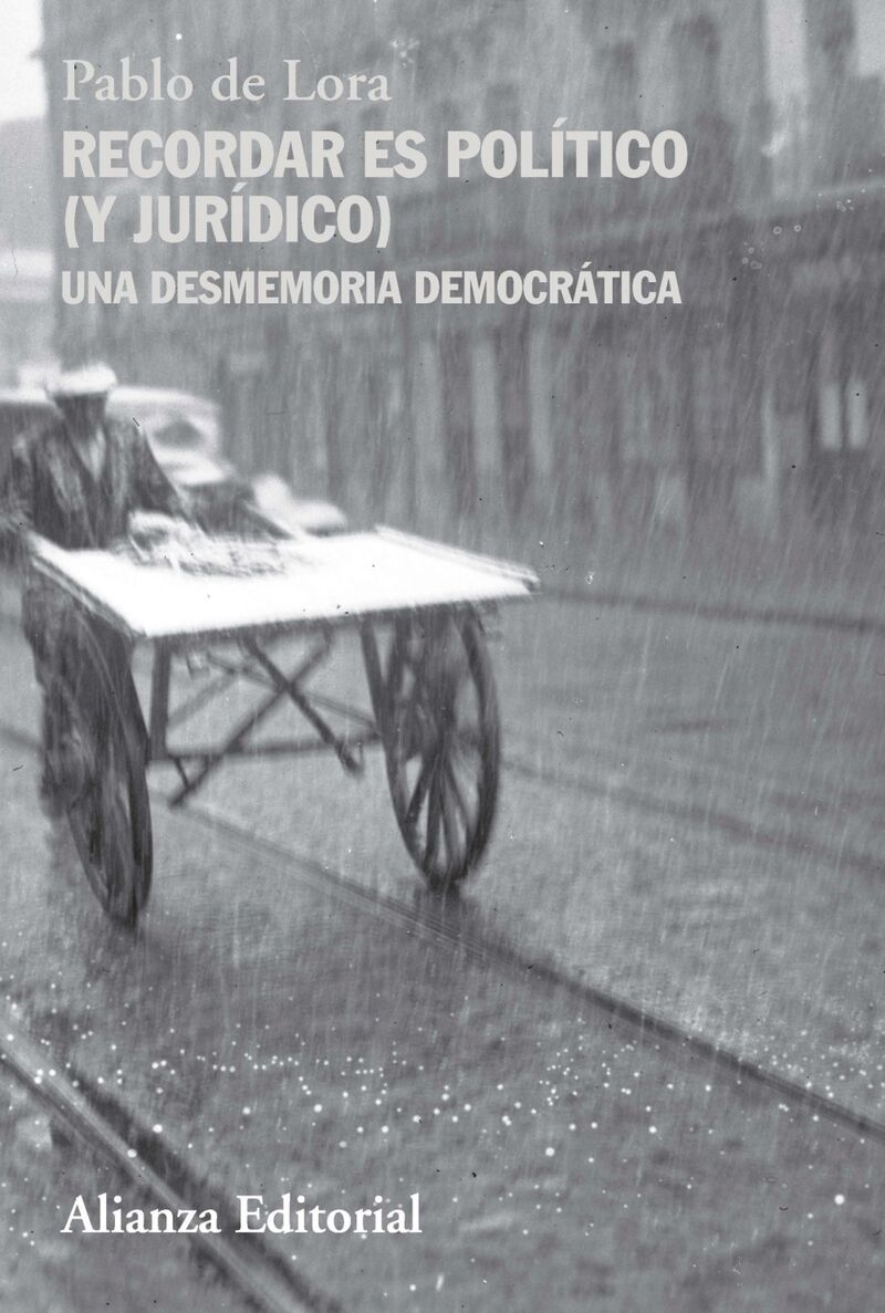 RECORDAR ES POLITICO (Y JURIDICO) - UNA DESMEMORIA DEMOCRATICA