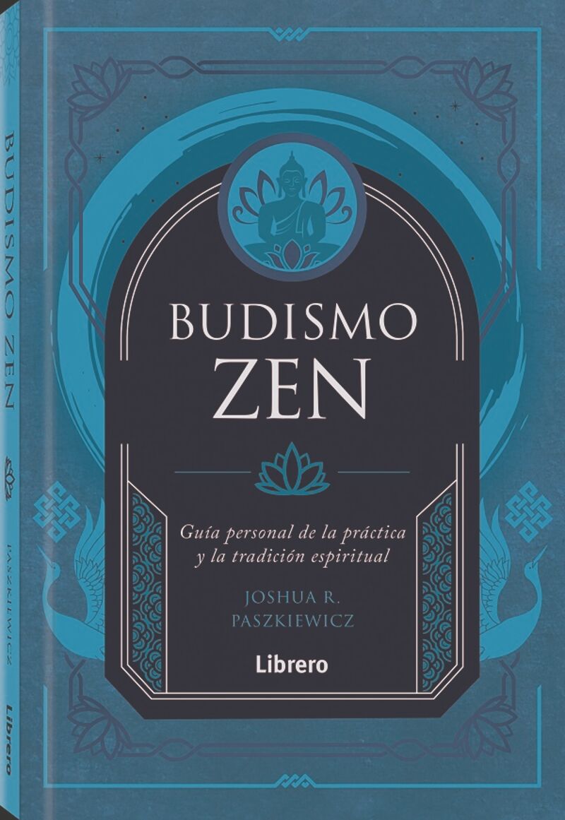 BUDISMO ZEN - GUIA PERSONAL DE LA PRACTICA Y LA TRADICION ESPIRITUAL