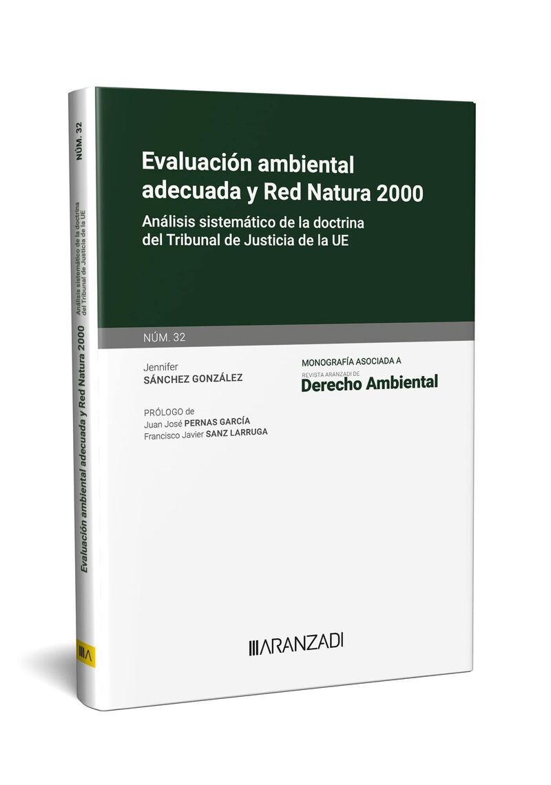 EVALUACION AMBIENTAL ADECUADA Y RED NATURA 2000 - MONOGRAFIA NUM. 32. REVISTA DE DERECHO AMBIENTAL