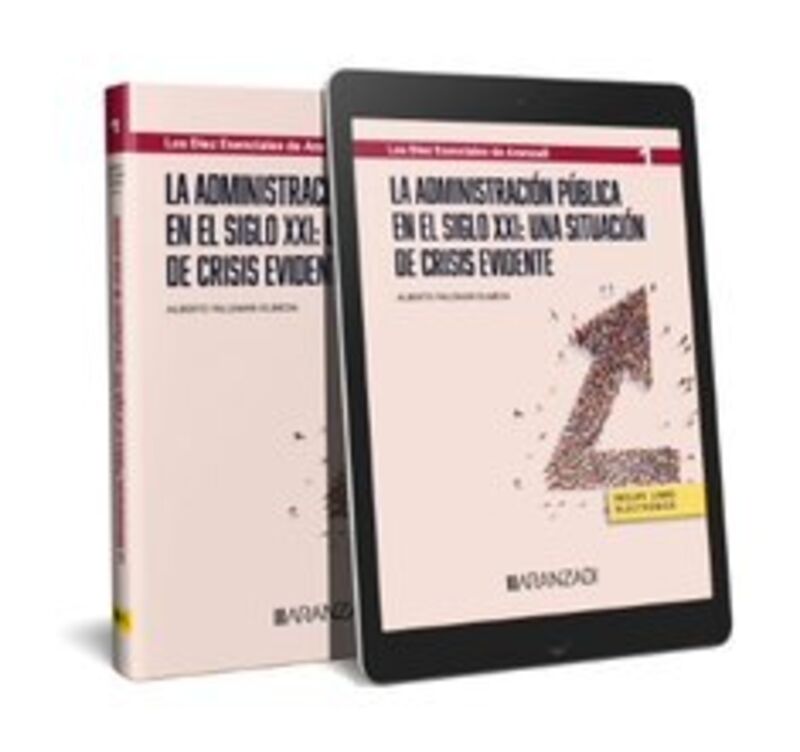 la administracion publica en el siglo xxi: una situacion de crisis evidente (duo) - Alberto Palomar Olmeda (ed. )