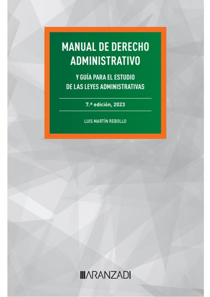 manual de derecho administrativo - y guia para el estudio de las leyes administrativas - Luis Martin Rebollo
