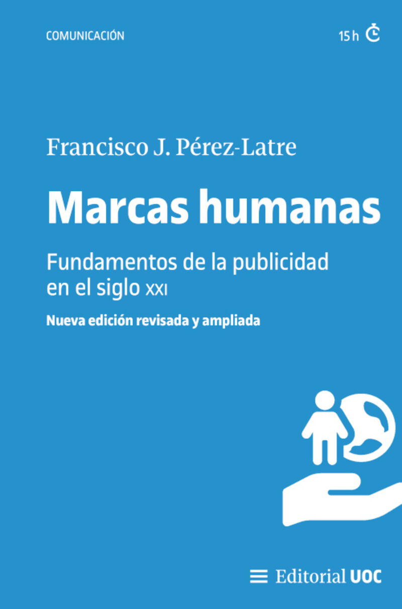 MARCAS HUMANAS - FUNDAMENTOS DE LA PUBLICIDAD EN EL SIGLO XXI (NUEVA EDICION REVISADA Y AMPLIADA)