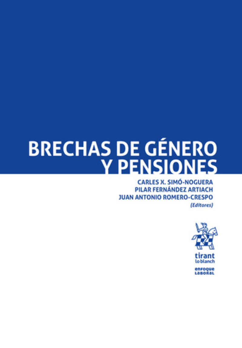 brechas de genero y pensiones - Carles X. Simo Noguera (ed. ) / Pilar Fernandez Artiach (ed. ) / Juan Antonio Romero Crespo (ed. )