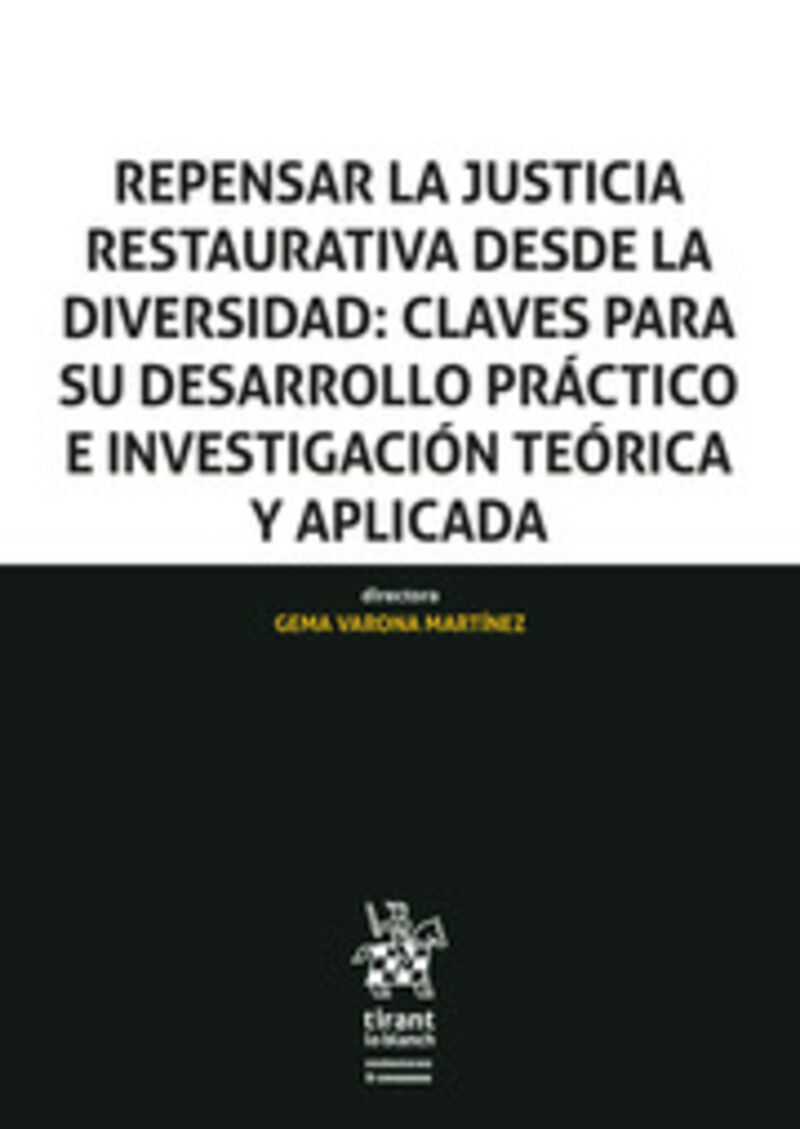 repensar la justicia restaurativa desde la diversidad: claves para su desarrollo practico e investigacion teorica y aplicada - Gema Varona Martinez (ed. )