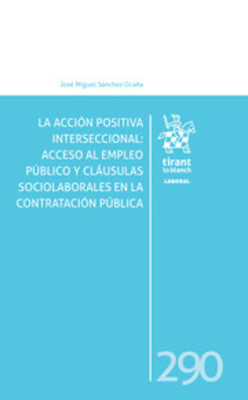 la accion positiva interseccional: acceso al empleo publico y clausulas sociolaborales en la contratacion publica - Jose Miguel Sanchez Ocaña