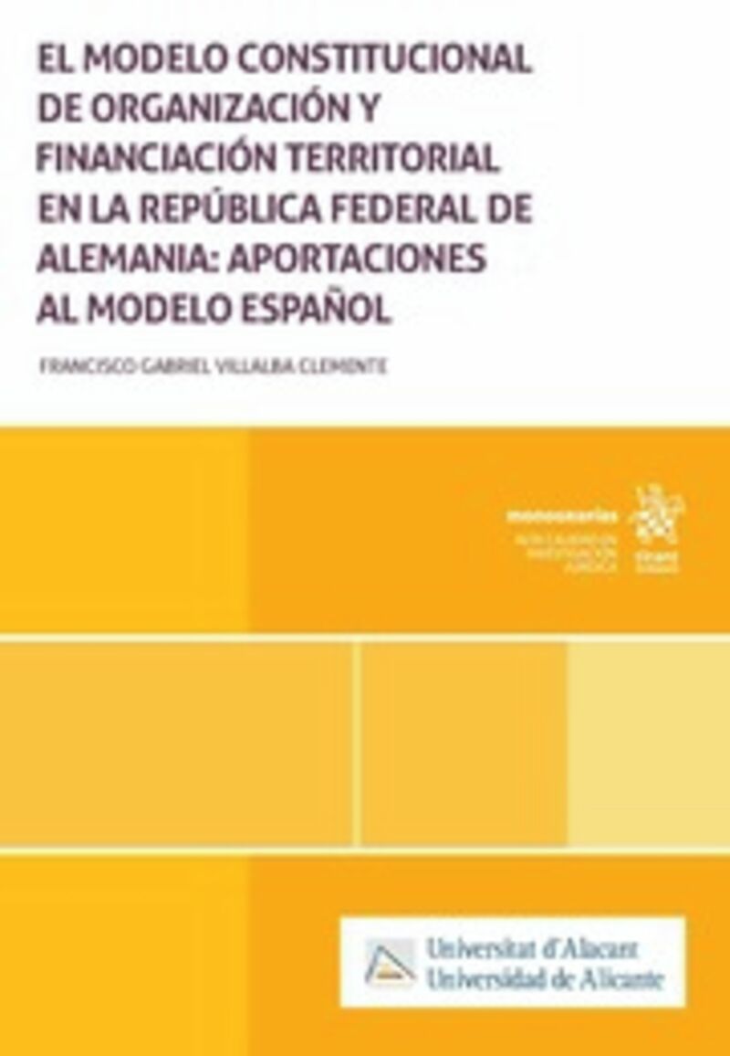 EL MODELO CONSTITUCIONAL DE ORGANIZACION Y FINANCIACION TERRITORIAL EN LA REPUBLICA FEDERAL DE ALEMANIA