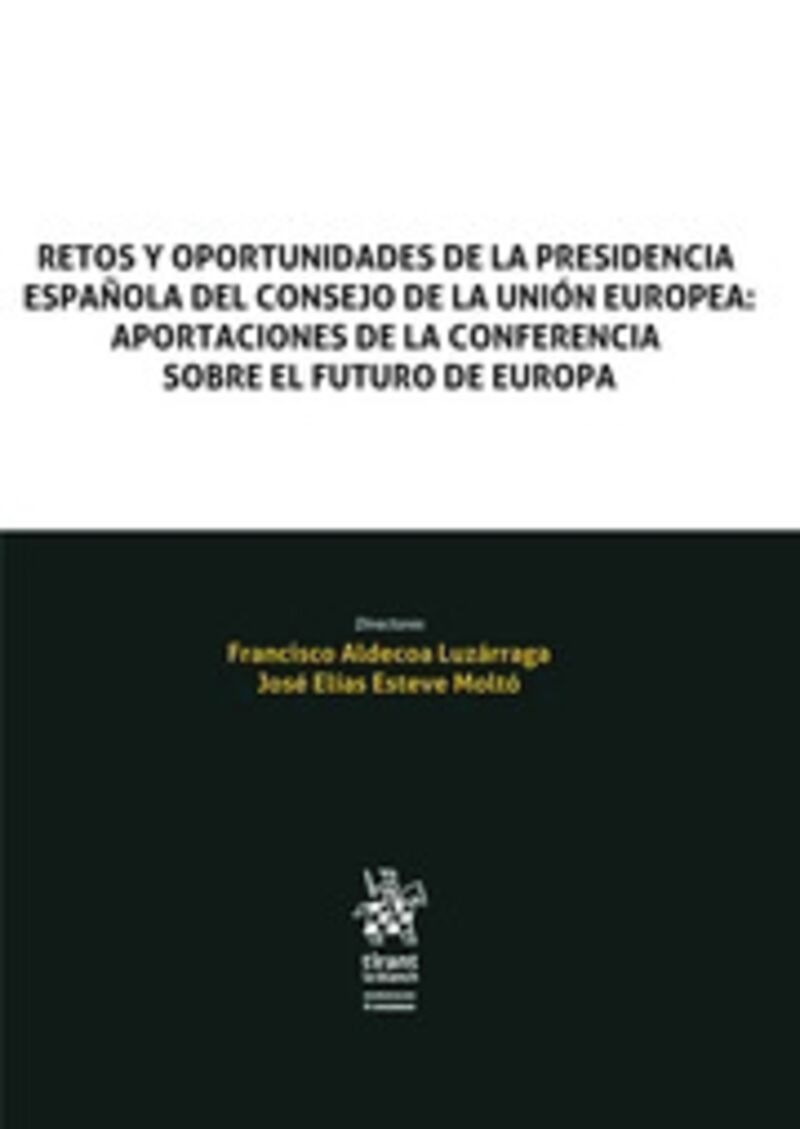 retos y oportunidades de la presidencia española del consejo de la union europea - Francisco Aldecoa Luzarraga (ed. ) / Jose Elias Esteve Molto (ed. )