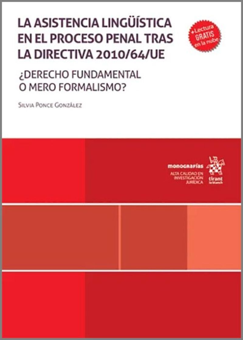 LA ASISTENCIA LINGUISTICA EN EL PROCESO PENAL TRAS LA DIRECTIVA 2010 / 64 / UE. DERECHO FUNDAMENTAL O MERO FORMALISMO