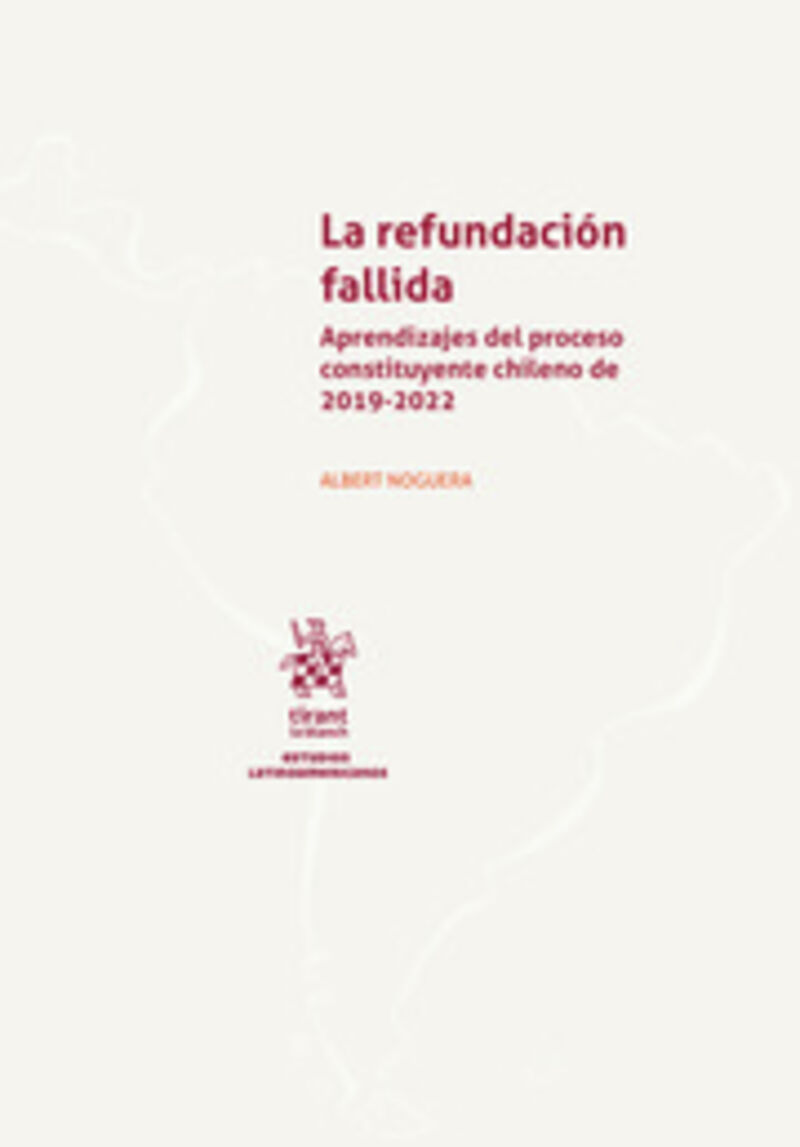 LA REFUNDACION FALLIDA - APRENDIZAJES DEL PROCESO CONSTITUYENTE CHILENO DE 2019-2022